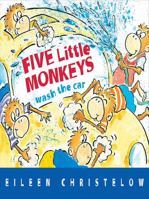 Title details for Five Little Monkeys Wash the Car by Eileen Christelow - Available